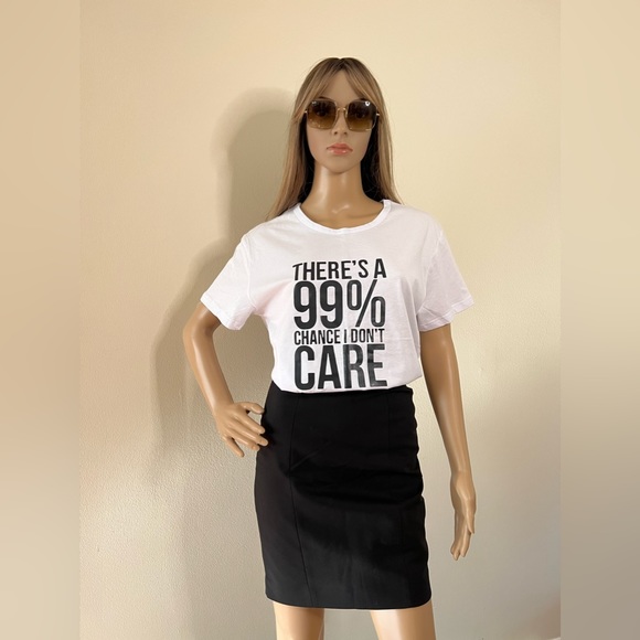 Tops - There’s a 99% Chance I Dont Care Tee, NWOT